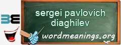 WordMeaning blackboard for sergei pavlovich diaghilev